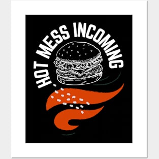 Hot mess incoming burger design Posters and Art